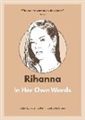 Kristina Dehlin - Rihanna: In Her Own Words