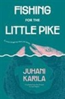 Juhani Karila - Fishing for the Little Pike