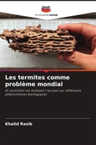 Khalid Rasib - Les termites comme problème mondial