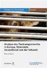 Patricia Patsch - Analyse des Tiertransportrechts in Europa, Österreich, Deutschland und der Schweiz