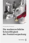 Véronique Waser Breitenmoser - Die markenrechtliche Schutzfähigkeit der Produktverpackung