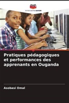 Asobasi Omal - Pratiques pédagogiques et performances des apprenants en Ouganda