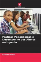 Asobasi Omal - Práticas Pedagógicas e Desempenho dos Alunos no Uganda