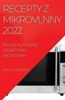 Adéla Jílková - RECEPTY Z MIKROVLNNY 2022