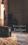 Milutin Uskokovi¿, Milutin Uskokovic - Dosljaci