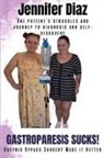 Jennifer Diaz - Gastroparesis Sucks!