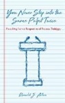 Ronald J. Allen - You Never Step into the Same Pulpit Twice