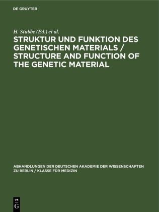 H. Böhme, H. Stubbe - Struktur und Funktion des Genetischen Materials / Structure and Function of the Genetic Material - Erwin-Baur-Gedächtnisvorlesungen III, 1963
