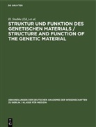 H. Böhme, H. Stubbe - Struktur und Funktion des Genetischen Materials / Structure and Function of the Genetic Material