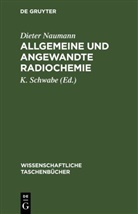 Dieter Naumann, K. Schwabe - Allgemeine und angewandte Radiochemie