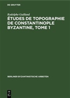 Rodolphe Guilland - Études de topographie de Constantinople byzantine, Tome 1