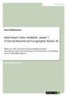Axel Kolbeinsson - Sind Smart Cities wirklich "smart"? (Unterrichtsentwurf Geographie Klasse 8)