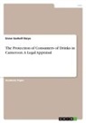 Enow Godwill Baiye - The Protection of Consumers of Drinks in Cameroon. A Legal Appraisal