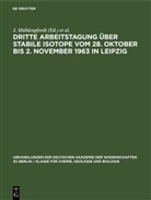 G. Kretzschmann, J. Mühlenpfordt, K. Wetzel - Dritte Arbeitstagung über Stabile Isotope vom 28. Oktober bis 2. November 1963 in Leipzig