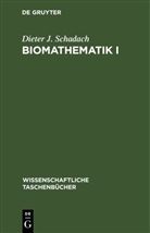 Dieter J. Schadach - Biomathematik I
