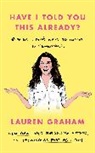 Lauren Graham - Have I Told You This Already?