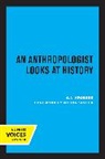 A. L. Kroeber, Kroeber A. L. - Anthropologist Looks At History
