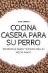 Julio Santos - COCINA CASERA PARA SU PERRO