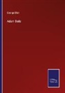 George Eliot - Adam Bede
