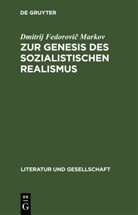 Dmitrij Fedorovi¿ Markov, Dmitrij Fedorovic Markov - Zur Genesis des sozialistischen Realismus