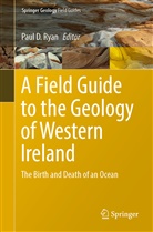 Paul D Ryan, Paul D. Ryan - A Field Guide to the Geology of Western Ireland