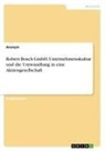 Anonym, Anonymous, Frieda von Meding, Frieda von Meding - Robert Bosch GmbH. Unternehmenskultur und die Umwandlung in eine Aktiengesellschaft