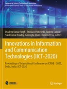 Gheorghe Matei, Sunil Kumar Pandey, Daniela Pirvu, Zdzislaw Polkowski, Pradeep Kumar Singh, Sudeep Tanwar... - Innovations in Information and Communication Technologies  (IICT-2020)