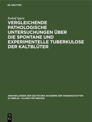 Rudolf Ippen - Vergleichende pathologische Untersuchungen über die Spontane und experimentelle Tuberkulose der Kaltblüter