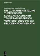 Joachim Irmer, Manfred Worm - Die Zusammensetzung thermischer Edelgasplasmen im Temperaturbereich von 1000-20000°K bei Drucken von 1-50 atm