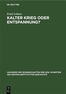 Ernst Laboor - Kalter Krieg oder Entspannung?