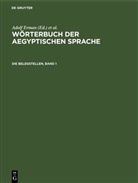 Adolf Erman, Hermann Grapow - Wörterbuch der aegyptischen Sprache: Die Belegstellen, Band 1