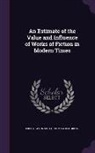 Thomas Hill Green, Fred Newton Scott - An Estimate of the Value and Influence of Works of Fiction in Modern Times