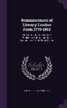 John Britton, Thomas Rees - Reminiscences of Literary London From 1779-1853: With Interesting Anecdotes of Publishers, Authors and Book Auctioneers of That Period, &c., &c