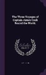 James Cook - The Three Voyages of Captain James Cook Round the World