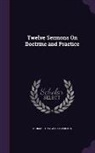 Thomas Tunstall Haverfield - Twelve Sermons On Doctrine and Practice