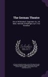 August Wilhelm Iffland, Gotthold Ephraim Lessing, Friedrich Schiller - The German Theatre: Otto of Wittlesbach. Dageobert. by J.M. Babo. Adelaide of Wulfingen, by A. Von Kotzebue