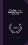 Charles Astor Bristed - Five Years in an English University, Volume 1