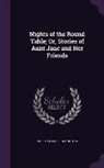 Christian Isobel Johnstone - Nights of the Round Table; Or, Stories of Aunt Jane and Her Friends