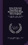 Baron John Campbell Campbell, Baron John Campbell Hardcastle - Lives of the Lord Chancellors and Keepers of the Great Seal of England: From the Earliest Times Till the Reign of Queen Victoria, Volume 9