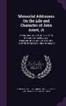 United States Congress, United States Congress Memorial Addres - Memorial Addresses On the Life and Character of John Arnot, Jr: (A Representative From New York) Delivered in the House of Representatives and in the
