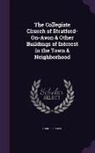 Harold Baker - The Collegiate Church of Stratford-On-Avon & Other Buildings of Interest in the Town & Neighborhood