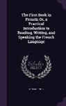 Norman Pinney - The First Book in French; Or, a Practical Introduction to Reading, Writing, and Speaking the French Language