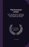 Blaise Pascal - The Provincial Letters: Moral Teachings of the Jesuit Fathers Opposed to the Church of Rome and Latin Vulgate /By Blaise Pascal