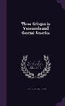 Richard Harding Davis - Three Gringos in Venezuela and Central America
