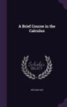 William Cain - A Brief Course in the Calculus