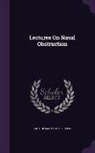Arthur Marmaduke Sheild - Lectures On Nasal Obstruction