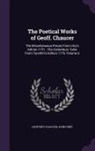 Geoffrey Chaucer, John Urry - The Poetical Works of Geoff. Chaucer: The Miscellaneous Pieces From Urry's Edition 1721: The Canterbury Tales From Tyrwhitt's Edition 1775, Volume 6