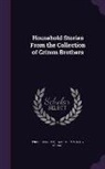 Lucy Crane, Jacob Grimm, Wilhelm Grimm - Household Stories from the Collection of Grimm Brothers