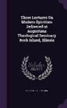 Carl August Blomgren - Three Lectures On Modern Spiritism Delivered at Augustana Theological Seminary Rock Island, Illinois