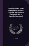 John Jewel - Two Treatises. 1. On the Holy Scriptures. 2. On the Sacraments. (Gathered Out of Certain Sermons)